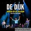 De Dijk - Dansen Op De Vulkaan (live in de Ziggo Dome) - Single