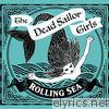 Dead Sailor Girls - Rolling Sea