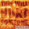 Dead World - This Will Hurt Someone - EP