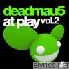 Deadmau5 - At Play Vol. 2