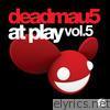 deadmau5 At Play, Vol. 5