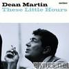 Dean Martin - These Little Hours - Small Wonders Version