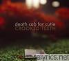 Death Cab For Cutie - Crooked Teeth - EP