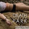 Death In The Park (Full-Length)