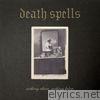 Death Spells - Nothing Above, Nothing Below