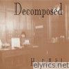 Decomposed - Hope Finally Died