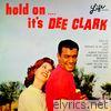 Hold on, It's Dee Clark