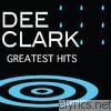 Dee Clark - Dee Clark: Greatest Hits