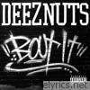 Deez Nuts - Bout It