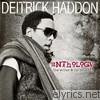 Deitrick Haddon - Anthology - The Writer & His Music