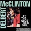 Delbert Mcclinton - Let the Good Times Roll