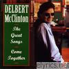 Delbert Mcclinton - The Great Songs / Come Together