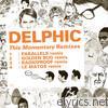 Delphic - Kitsuné : This Momentary Remixes