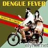 Dengue Fever - Venus On Earth