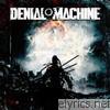 Denial Machine - Denial Machine