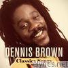 Dennis Brown: Classics Songs