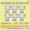 Derrick Morgan - Derrick - Top the Pop