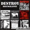 Destroy - Discography: 1990-1994