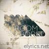 Room & Bored - EP