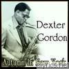 Dexter Gordon - Dexter Gordon - Autumn In New York