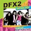 DFX2: Anthology