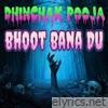 Bhoot Bana Du - Single