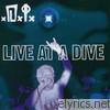 Live at a Dive