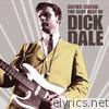 Dick Dale - Guitar Legend: The Very Best of Dick Dale