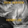 Dick Justice - Henry Lee (2020 Remaster) - Single