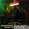 Someone Who Don't Miss Me at All - Single