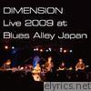 DIMENSION Live 2009 at Blues Alley Japan