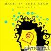 Magic in Your Mind (feat. Antonio Serrano & Federico Lechner) - EP