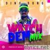 Watch Dem Mix