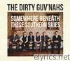 Dirty Guv'nahs - Somewhere Beneath These Southern Skies