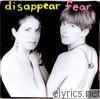 Disappear Fear - Disappear Fear