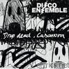 Disco Ensemble - Drop Dead, Casanova