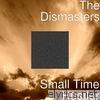 Dismasters - Small Time Hustler - Single