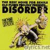 The Rest Home for Senile Old Punks Proudly Presents... Disorder
