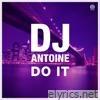 Dj Antoine - Do It (Remixes) - EP