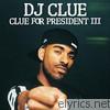 Dj Clue - Clue for President III
