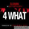 Dj Drama - 4 What (feat. Jeezy, Yo Gotti & Juicy J) - Single