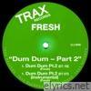 Dum Dum Part 2 - Single