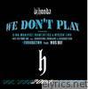 We Don't Play - EP