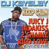 Dj Kayslay - Keep Calm (feat. Juicy J, Jadakiss, 2 Chainz & Rico Love) - Single