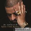 Dj Khaled - Kiss the Ring