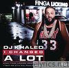 Dj Khaled - I Changed a Lot