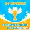 In Heaven There Is No Beer - Single