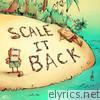 Scale It Back