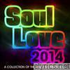 Soul Love 2014 (A Collection of The Finest Modern Soul)