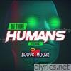 Humans (feat. Loove Moore) - Single